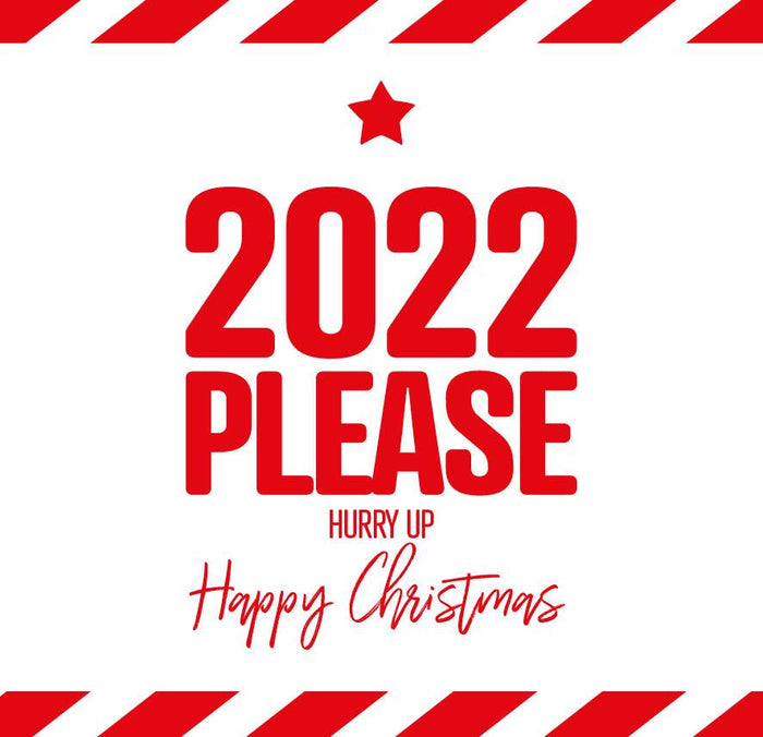 Funny Christmas Card - 2021 please hurry up