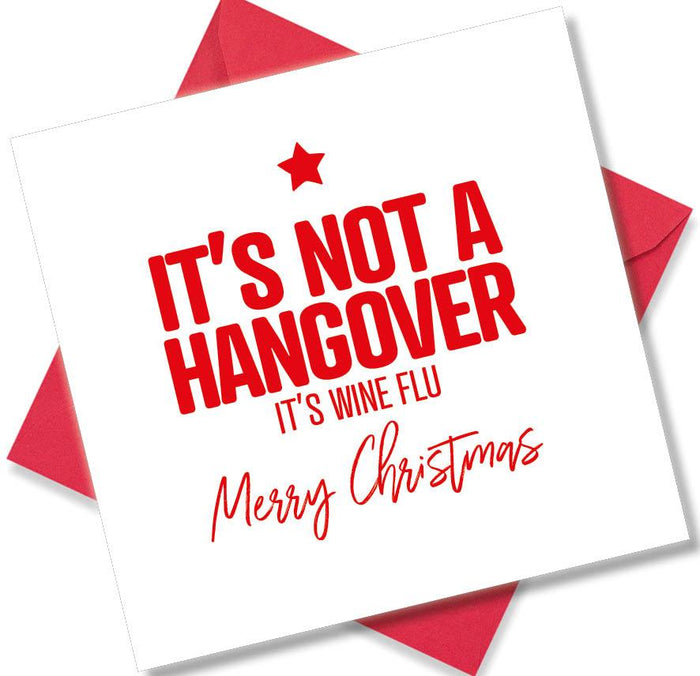 Funny Christmas Card - It’s not a Hangover it’s wine Flue