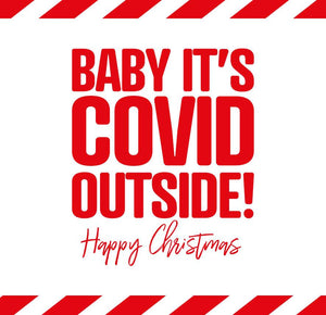 funny christmas card saying Baby it’s Covid Outside!