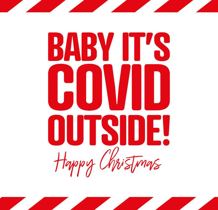 Funny Christmas Card - Baby it’s Covid Outside!