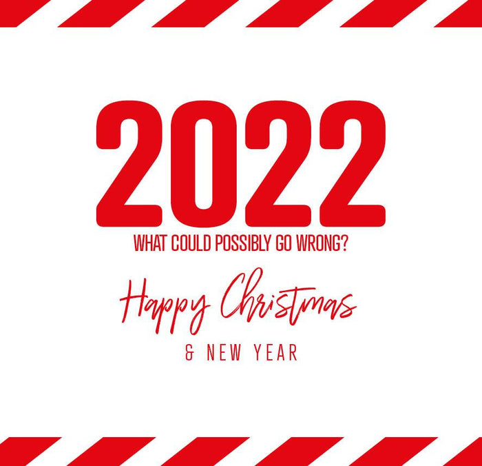 Funny Christmas Card - 2022 What Could possibly of wrong