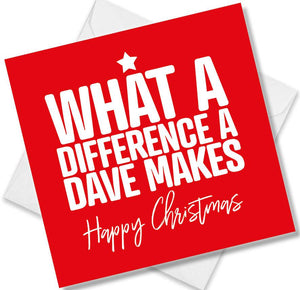 funny christmas card saying What a difference a dave makes