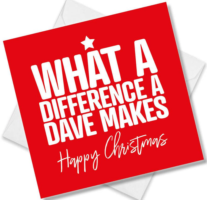 Funny Christmas Card - What a difference a dave makes