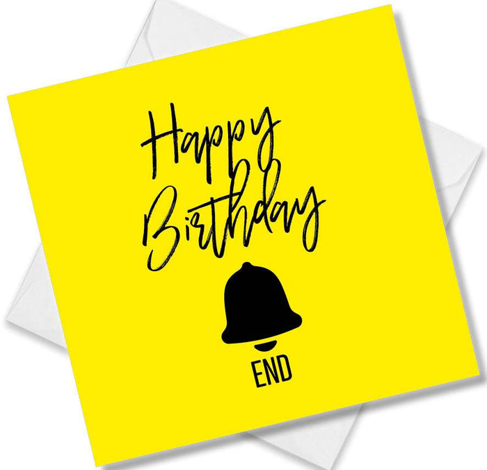 Funny Birthday Cards  - Happy Birthday Bell End