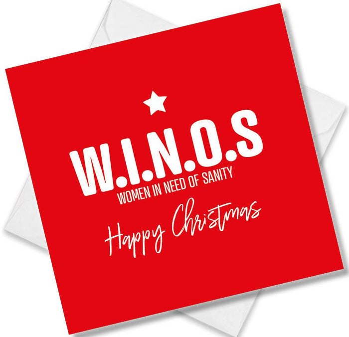Funny Christmas Card - w.i.n.o.s women in need of sanity