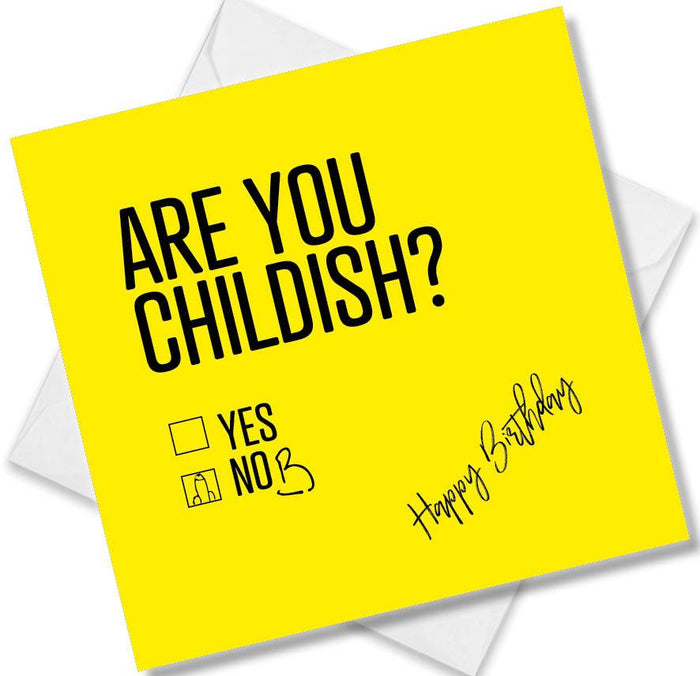 Funny Birthday Cards - Are You Childish?