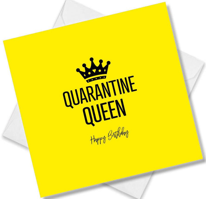Funny Birthday Cards  - Quarantine Queen