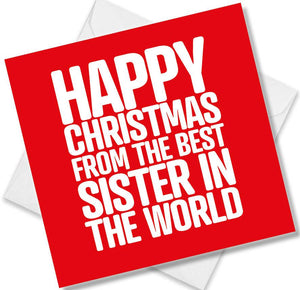 funny christmas card saying happy Christmas from the best sister in the world