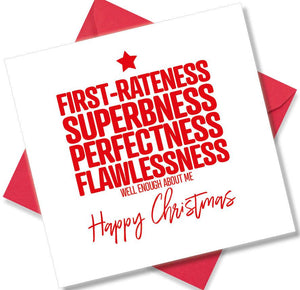funny christmas card saying First-rateness superbness perfectness flawlessness well enough about me