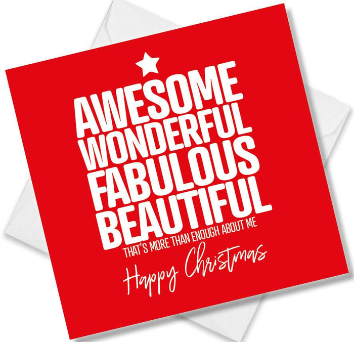 Funny Christmas Card - Awesome wonderful fabulous beautiful thats more than enough about your sister
