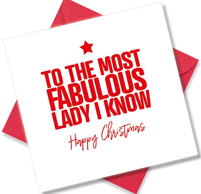 Funny Christmas Card - To the most fabulous lady i know
