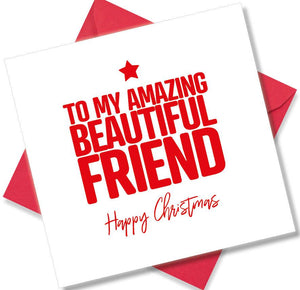 funny christmas card saying To My Beautiful Friend