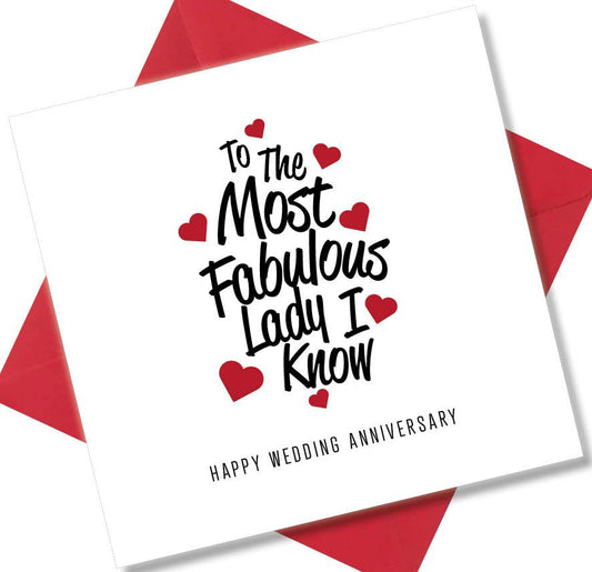 Anniversary Card saying To The Most Fabulous Lady I Know