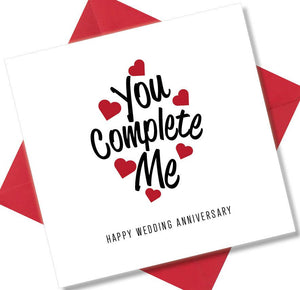 Anniversary Card saying You Complete Me