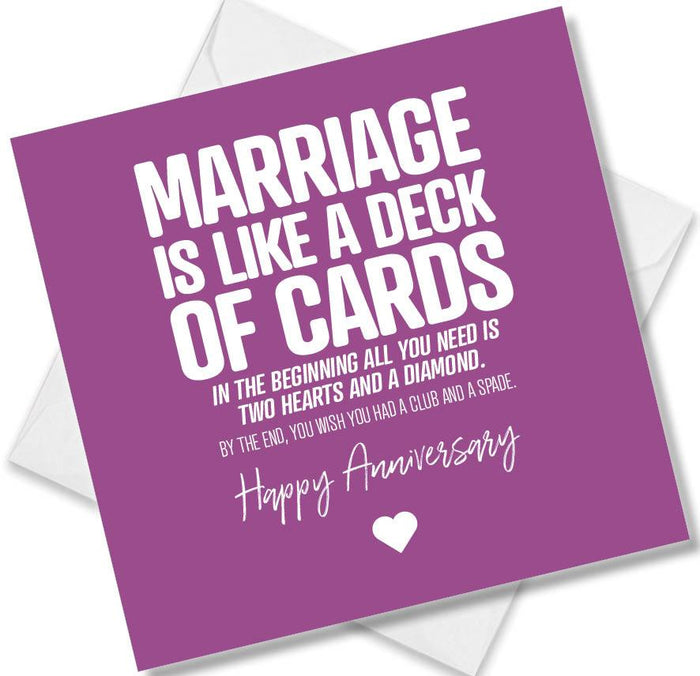 Marriage Is Like A Deck Of Cards In The Beginning All You Need Is Two Hearts