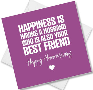 Funny Anniversary Card saying Happiness Is Having A Husband Who Is Also Your Best Friend