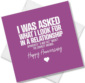 Funny Anniversary Card saying I Was Asked What I Look For In A Relationship.. Apparently “A Way Out”