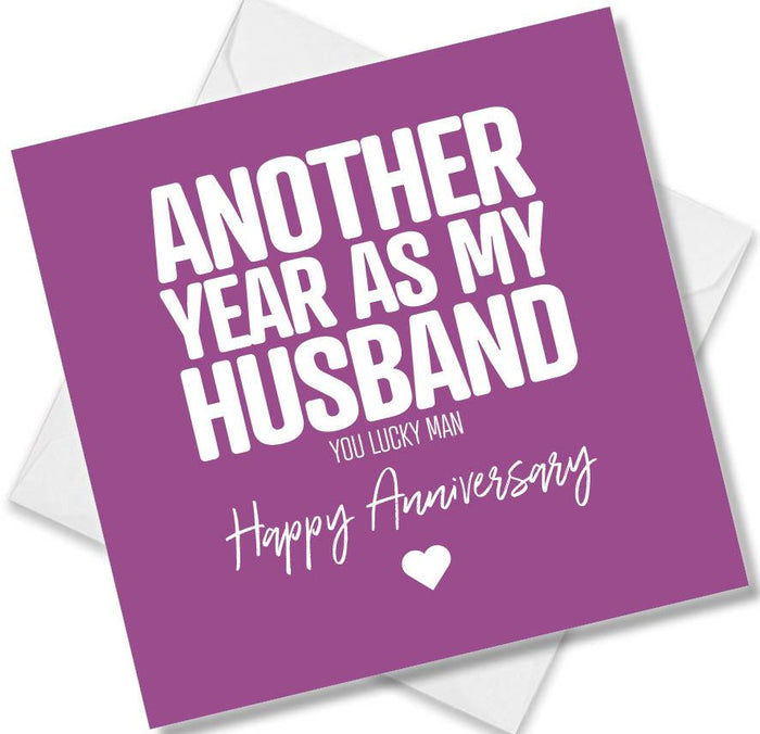 Another Year As My Husband You Lucky Man