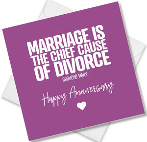 Funny Anniversary Card saying Marriage is the chief cause of divorce