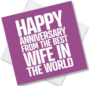 Funny Anniversary Card saying Happy Anniversary from the best wife in the world