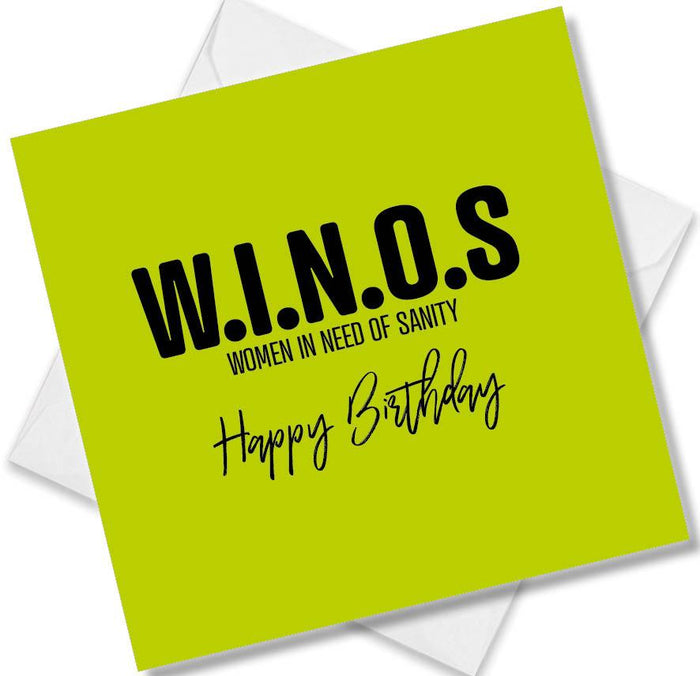 Funny Birthday Cards - W.I.N.O.S Women In Need Of Sanity