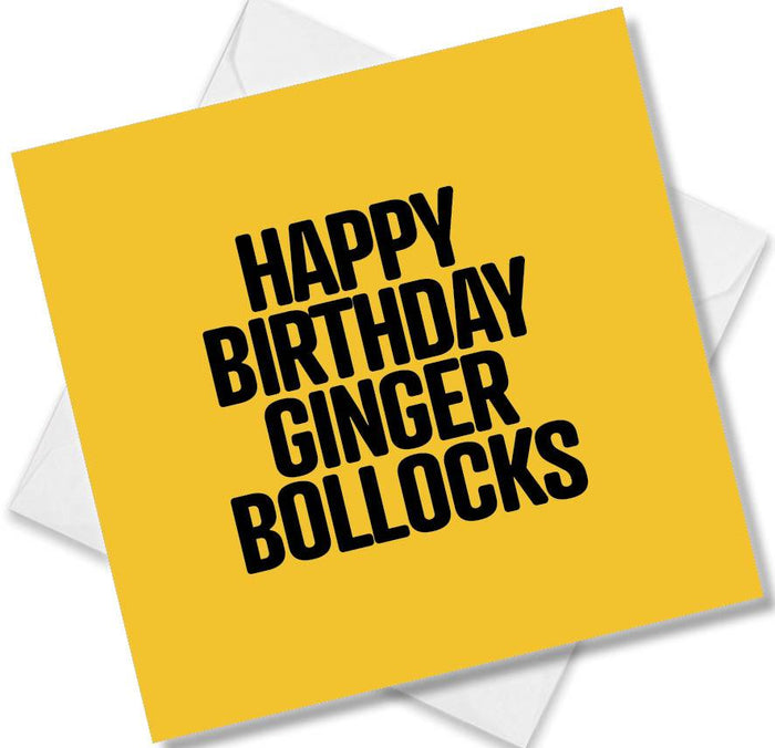 Happy Birthday Ginger Bollocks