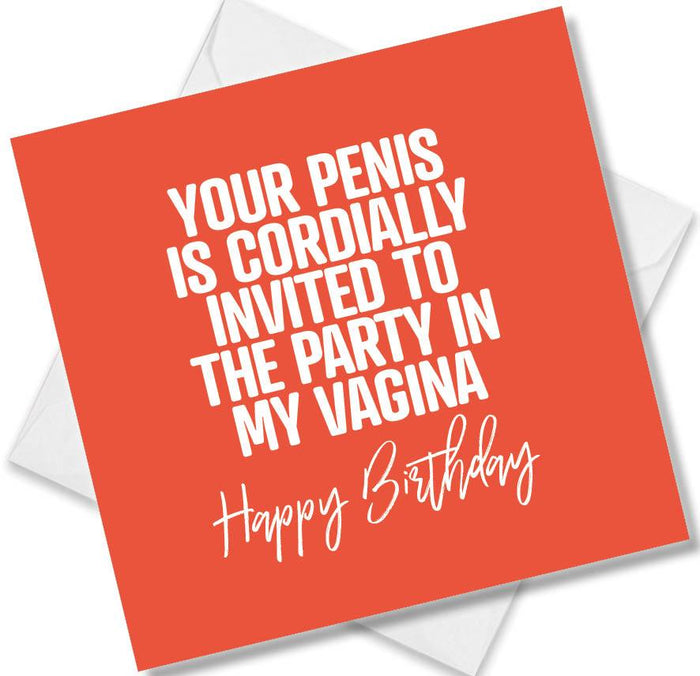 Your Penis Is Cordially Invited To The Party In My Vagina