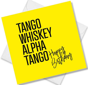 rude birthday card saying tango whiskey alpha tango happy birthday