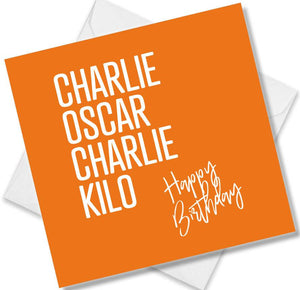 rude birthday card saying charlie, oscar, charlie, kilo