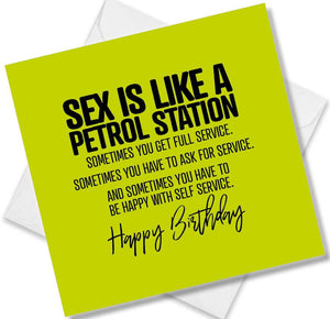 rude birthday card saying sex is like a petrol station, sometimes you get full service