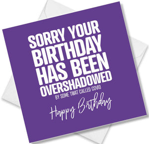 rude birthday card saying sorry you birthday has been over shadowed by some twat called cover