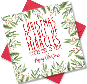 Christmas Card saying Christmas is Full Of Miracles You’re one of them Happy Christmas