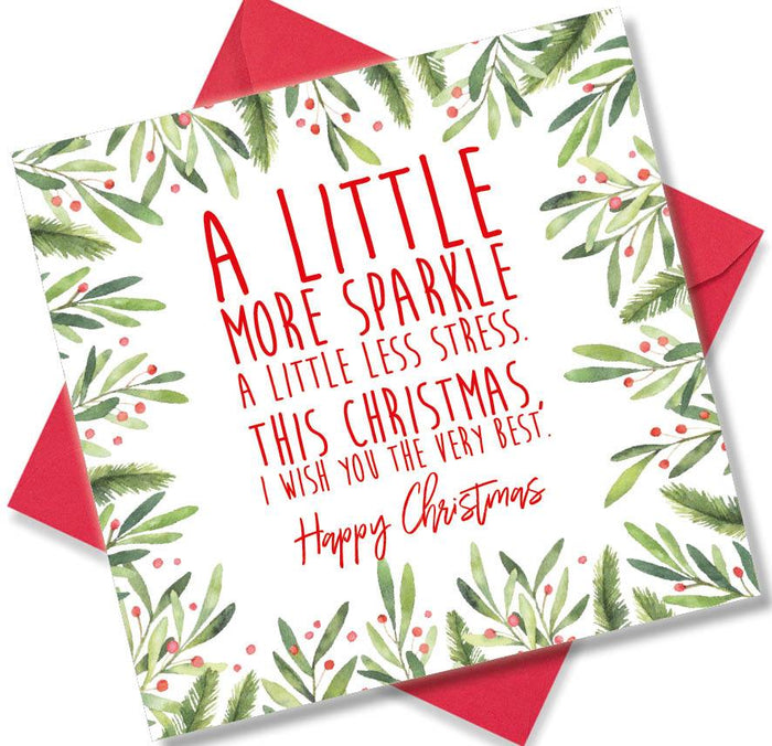 A Little more Sparkle A Little Less Stress. This Christmas, I wish you the very Best Happy Christmas