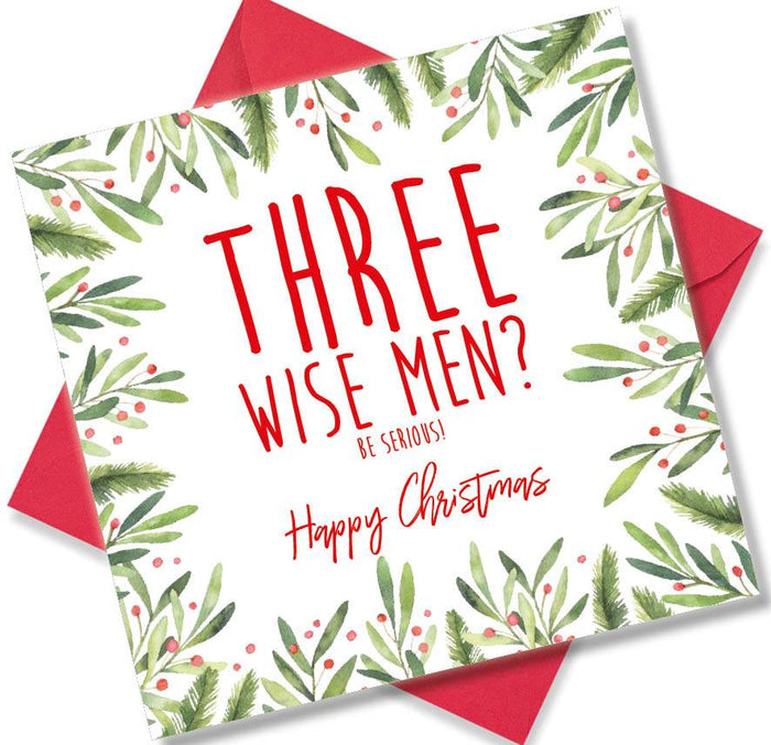 Three Wise Men? Be Serious Happy Christmas