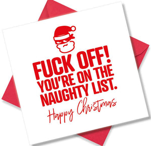 rude christmas card saying Fuck Off You’re On The Naughty List