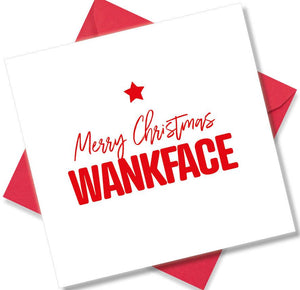 rude christmas card saying Merry Christmas Wankface