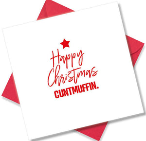 rude christmas card saying Happy Christmas Cuntmuffin