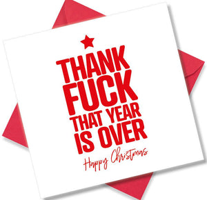 rude christmas card saying Merry Christmas Thank Fuck That Year Is Over