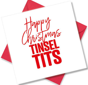 rude christmas card saying Happy Christmas Tinsel Tits