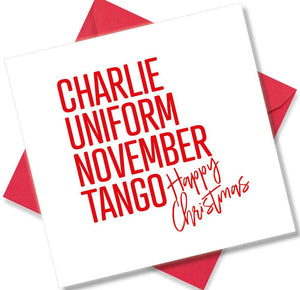 rude christmas card saying Charlie Uniform November Tango
