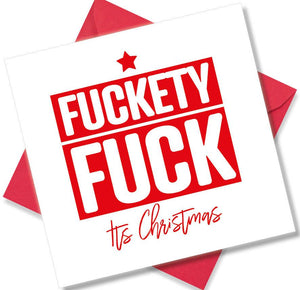 rude christmas card saying Fuckety fuck its christmas