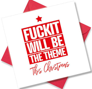rude christmas card saying Fuckit will be the theme