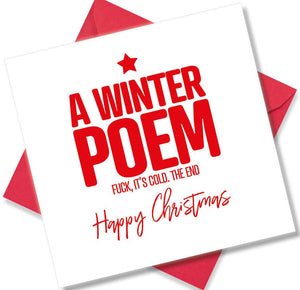 rude christmas card saying A Winter Poem Fuck, it’s Cold The End