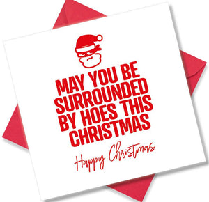 rude christmas card saying May you be surrounded by ho’s this christmas