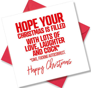 rude christmas card saying Hope your Christmas is filled with lots of Love Laughter and Cock