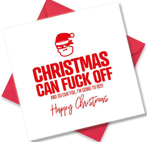 rude christmas card saying Christmas Can Fuck Off and so can you, I’m going to bed