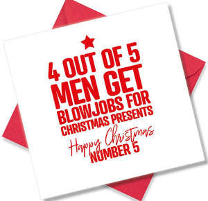 rude christmas card saying 4 Out of 5 men Get Blow Jobs For Christmas Presents