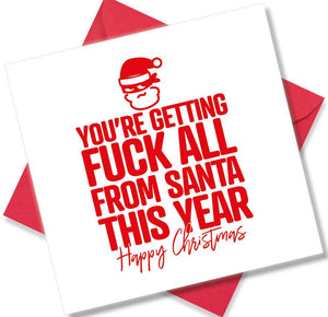 rude christmas card saying You're getting fuck all from Santa this year