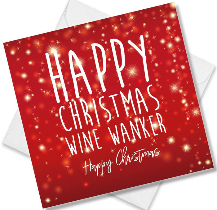 Happy Christmas Wine Wanker Happy Christmas