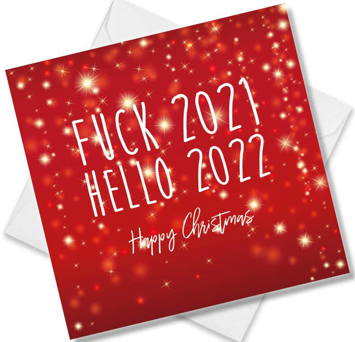 Fuck 2021 Hello 2022 Happy Christmas